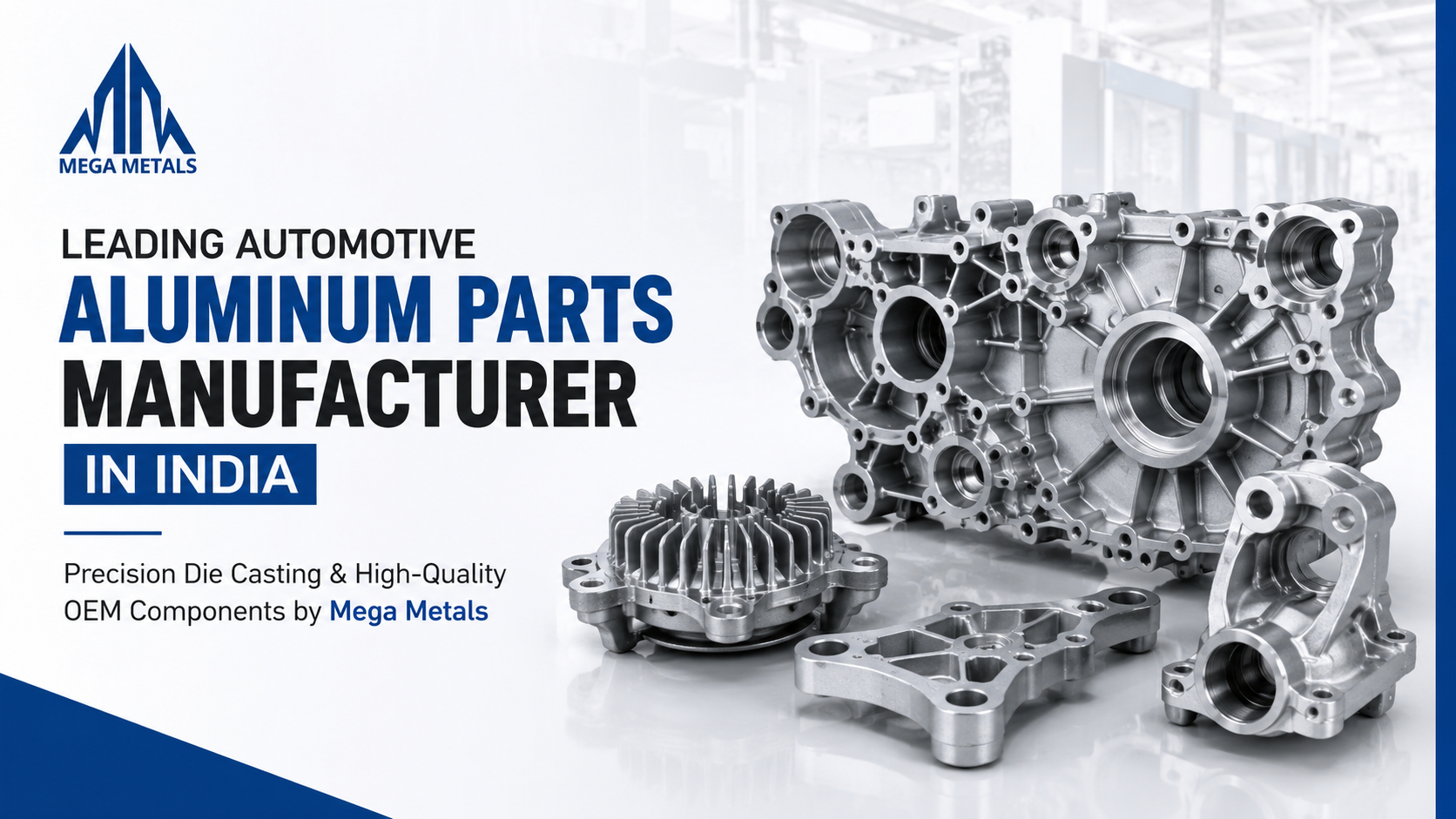 Leading Automotive Aluminum Parts Manufacturer in India – Precision Die Casting & High-Quality OEM Components by Mega Metals